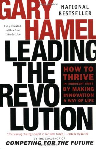 Leading The Revolution: how to thrive in turbulent times by making innovation a way of life