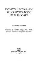 Everybody's Guide to Chiropractic Health Care