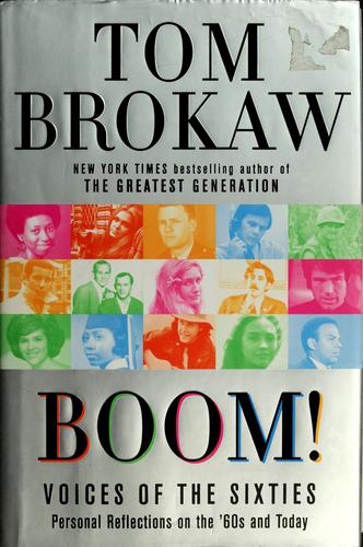 Boom!: Voices Of The Sixties Personal Reflections On The '60s And Today: voices of the sixties : personal reflections on the '60s and today