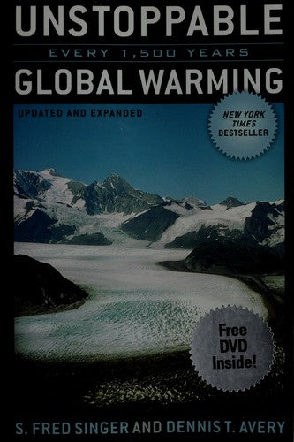 Unstoppable Global Warming: Every 1,500 Years,Updated And Expanded Edition