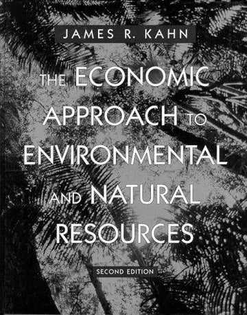 The Economic Approach To Environmental And Natural Resources Second Edition
