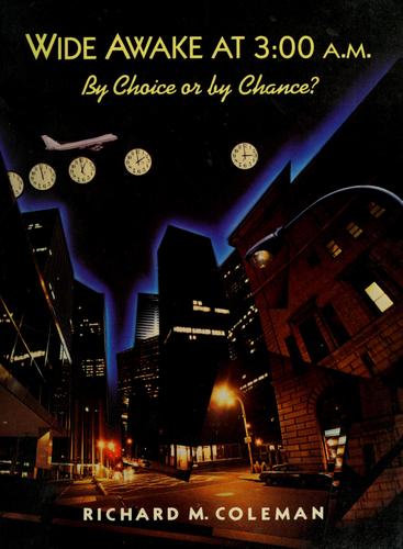 Wide Awake At 3: 00 A.M.: By Choice Or By Chance: by choice or by chance?