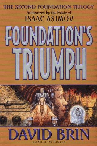 The Second Foundation Trilogy: Foundation's Triumph