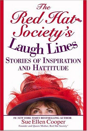 The Red Hat Society's  Laugh Lines: Stories Of Inspiration And Hattitude: stories of inspiration and hattitude