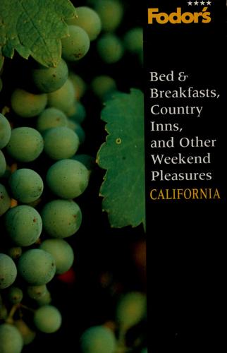 Bed & Breakfasts and Country Inns: California (Bed & Breakfasts & Country Inns): and Other Weekend Pleasures