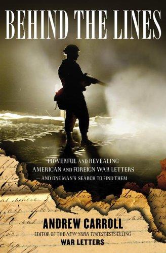 Behind The Lines: Powerful And Revealing American And Foreign War Letters -- And One Man's Search To Find Them (without dust jacket): War letters from behind eney lines: WWI, WWII, Korea, & Vietnam