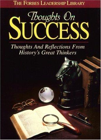 Thoughts On Success: Thoughts And Reflections From History's Great Thinkers