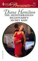 The Mediterranean Billionaire's Secret Baby (Harlequin Presents)
