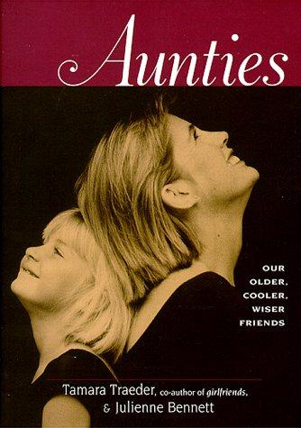 Aunties: Our Older, Cooler, Wiser Friends