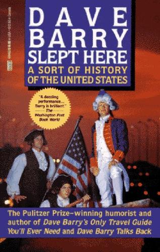 Dave Barry Slept Here: A Sort Of History Of The United States