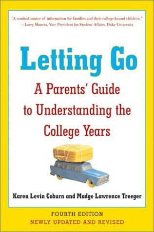 Letting Go: A Parents' Guide To Understanding The College Years, Fourth Edition