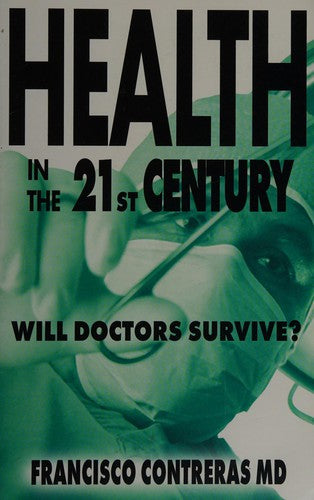 Health In The 21st Century: Will Doctors Survive?