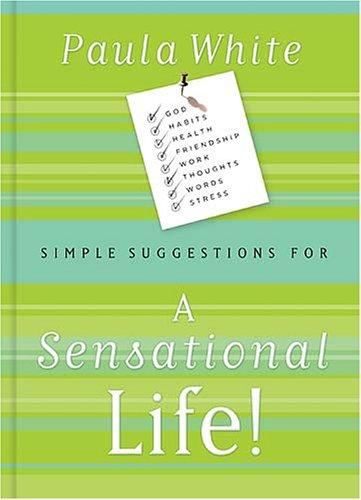 Simple Suggestions For A Sensational Life!