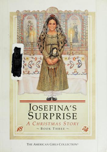 Josefina's Surprise: A Christmas Story (American Girls Collection): a Christmas story