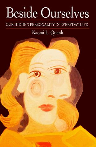 Beside Ourselves: Our Hidden Personality In Everyday Life