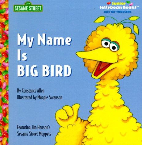 My Name Is Big Bird (Junior Jellybean Books(Tm))
