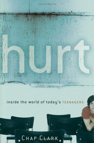 Hurt: Inside The World Of Today's Teenagers (Youth, Family, And Culture)