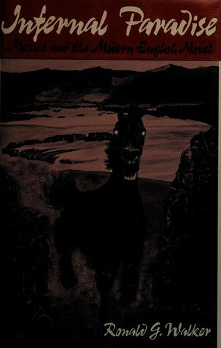 Infernal Paradise: Mexico and the modern English novel