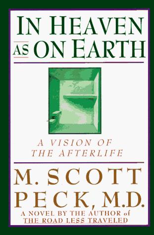 In Heaven As On Earth: A Vision Of The Afterlife