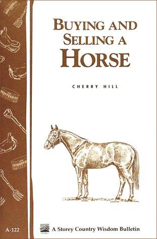 Buying And Selling A Horse: Storey Country Wisdom Bulletin A-122