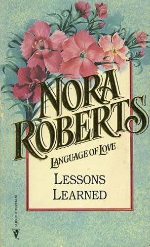 Lessons Learned (Nora Roberts : Language Of Love No. 25)