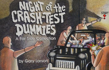 Night Of The Crash-Test Dummies: a far side collection