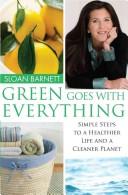 Green Goes with Everything: Simple Steps to a Healthier Life and a Cleaner Planet
