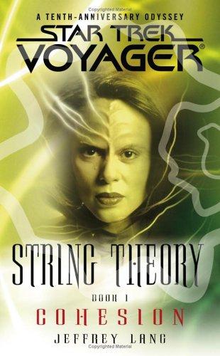 Star Trek: Voyager: String Theory (Book 1): Cohesion