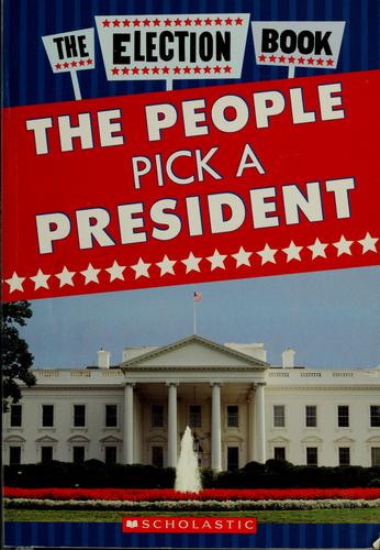 The Election Book: The People Pick A President