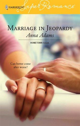 Marriage In Jeopardy: Hometown U.S.A. (Harlequin Superromance No. 1336) (Harlequin Superromance)