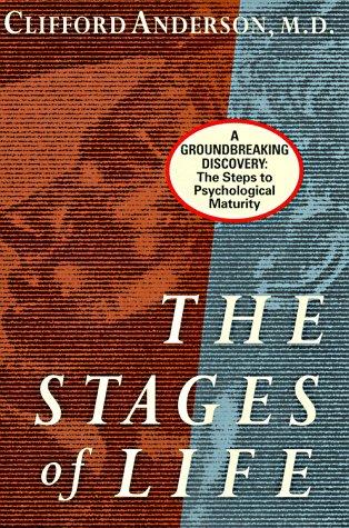 The Stages Of Life: A Groundbreaking Discovery: The Steps To Psychological Maturity