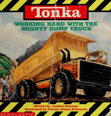 Tonka: Working Hard With The Mighty Dump Truck (Tonka)