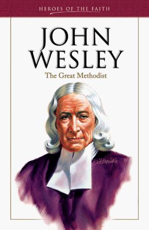 John Wesley: Founder of the Methodist Church