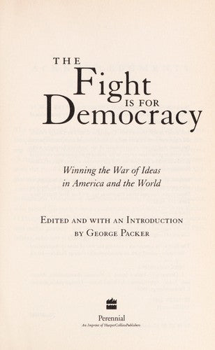 The Fight Is For Democracy: winning the war of ideas in America and the world