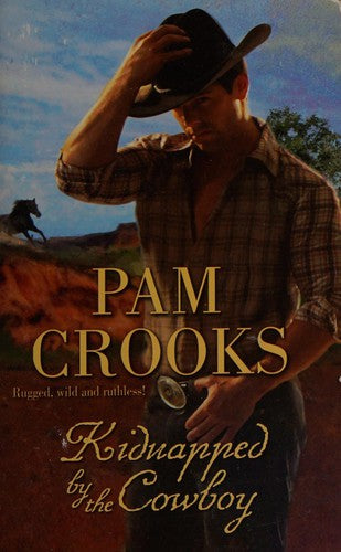 Kidnapped By The Cowboy (Harlequin Historical)