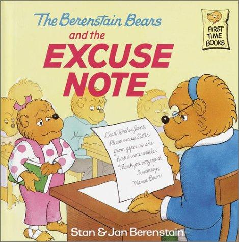 The Berenstain Bears And The Excuse Note (First Time Books(R))