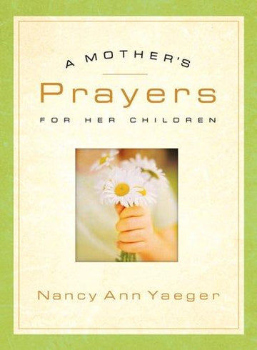 A Mothers Prayers For Her Children
