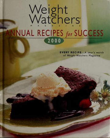 Weight Watchers Magazine Annual Recipes For Success 2000 (Every Recipe...A Year's Worth Of Weight Watchers Magazine)