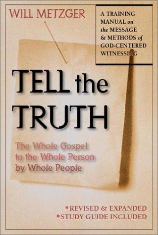 Tell The Truth: The Whole Gospel To The Whole Person By Whole People