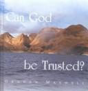 Can God Be Trusted?