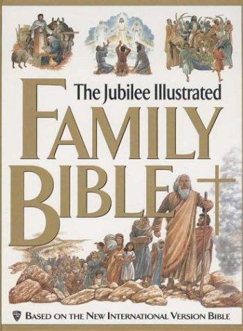 The Jubilee Illustrated Family Bible Based On The New International Version Bible