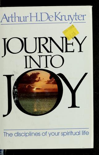 Journey Into Joy: The Disciplines Of Your Spiritual Life