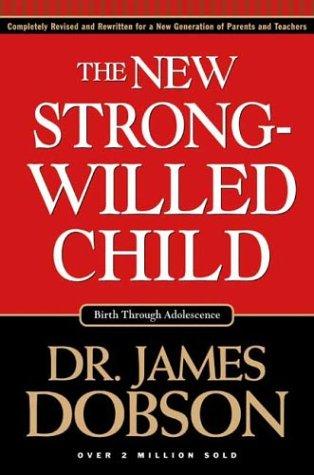 The New Strong-Willed Child (without dust jacket): birth through adolescence