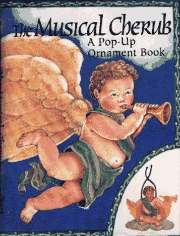 The Musical Cherub: (Pop-Up Ornament Books)