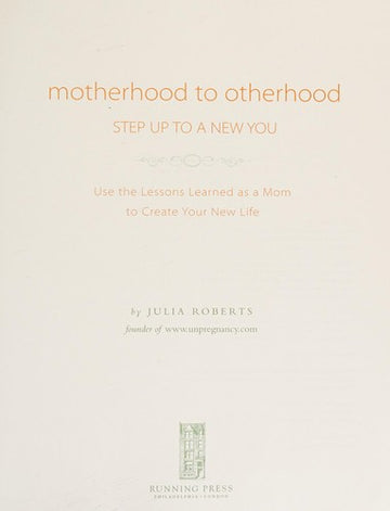 Motherhood To Otherhood: Step Up To A New You