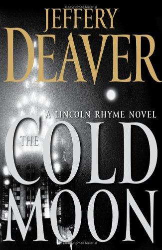 The Cold Moon: A Lincoln Rhyme Novel: a Lincoln Rhyme novel