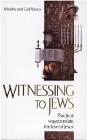 Witnessing To Jews: Practical Ways To Relate The Love Of Jesus