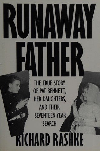 Runaway Father: The True Story Of Pat Bennett, Her Daughters And Their Seventeen-Year Search