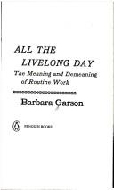 All The Livelong Day: the meaning and demeaning of routine work