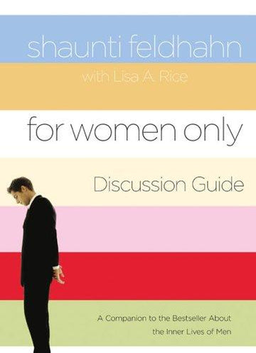 For Women Only Discussion Guide: A Companion To The Bestseller About The Inner Lives Of Men